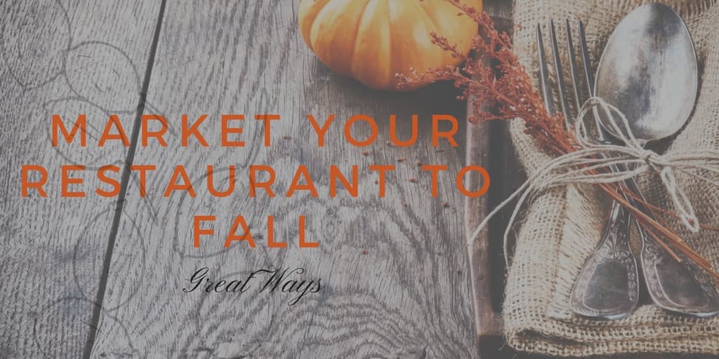 Great Ways to Market Your Restaurant for Fall